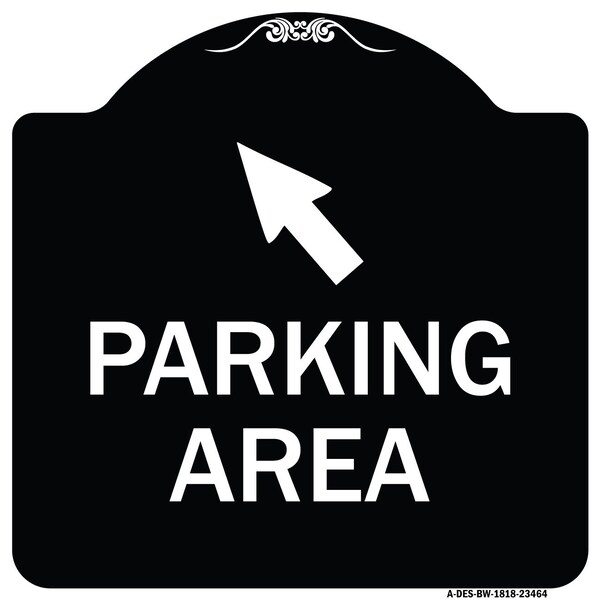 Parking Area with Upper Left Arrow Heavy-Gauge Aluminum Architectural Sign, 18" x 18", BW-1818-23464